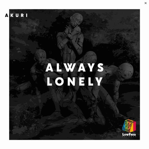 AKURI - Always Lonely [LOWFREQ044]